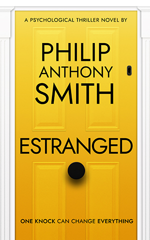 Estranged - a psychological thriller by Philip Anthony Smith